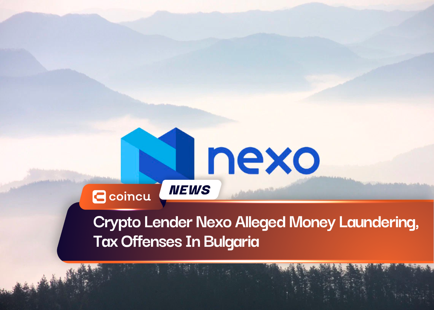 Крипто-кредитор Nexo обвиняется в отмывании денег и налоговых правонарушениях в Болгарии
