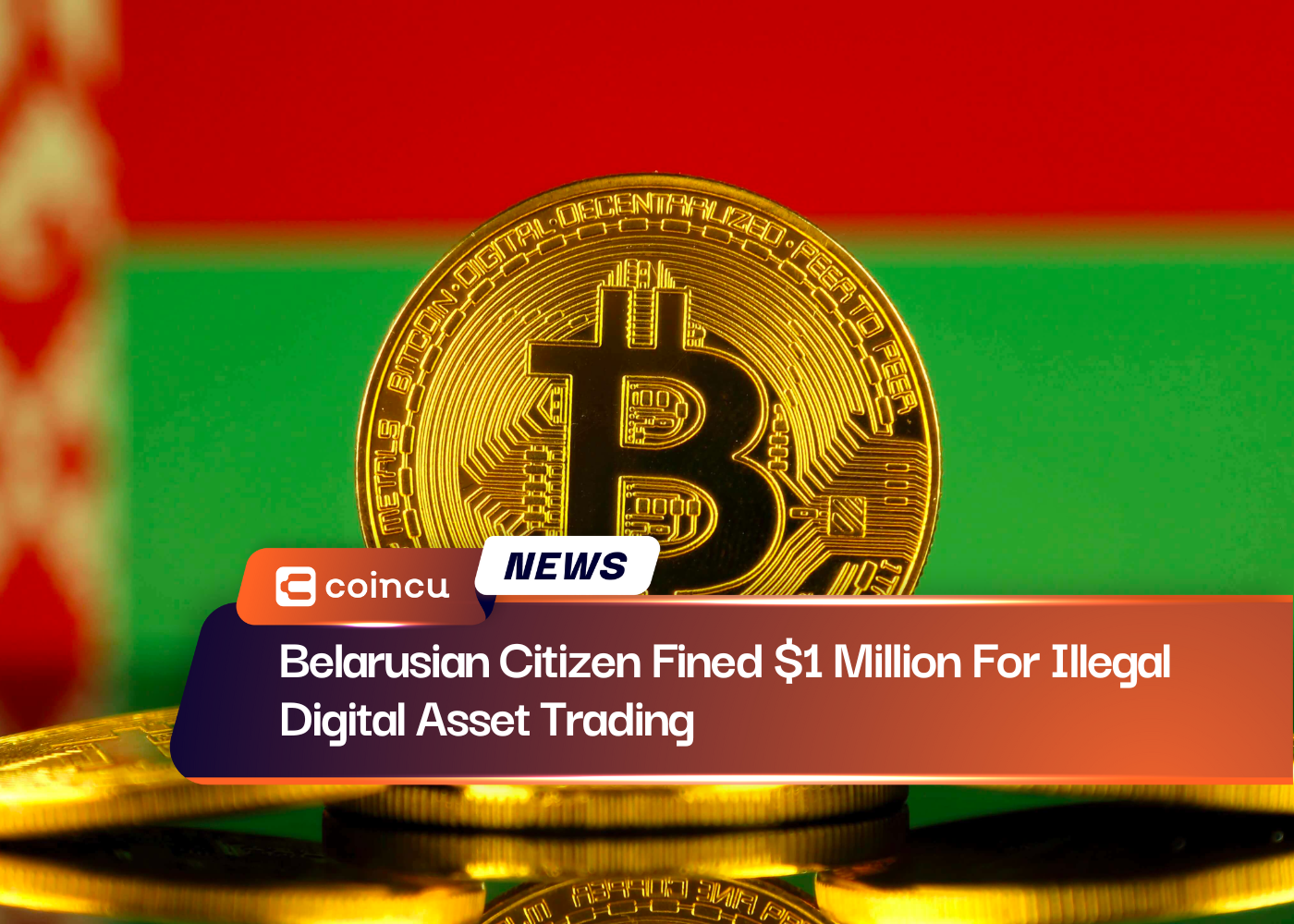 Belarusian Citizen Fined $1 Million For Illegal Digital Asset Trading