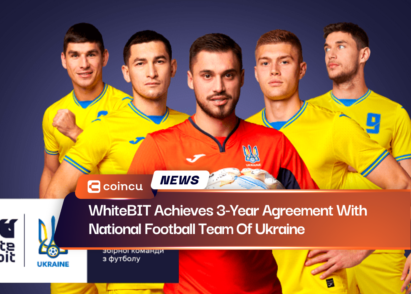 WhiteBIT Achieves 3-Year Agreement With National Football Team Of Ukraine