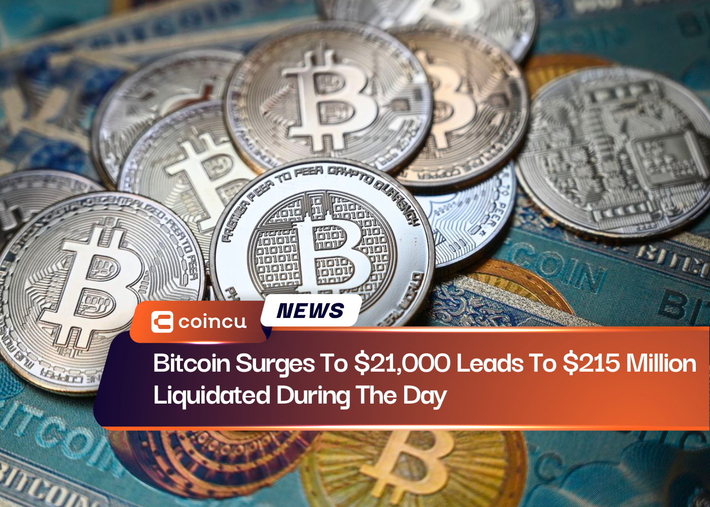 Bitcoin Surges To $21,000 Leads To $215 Million Liquidated During The Day