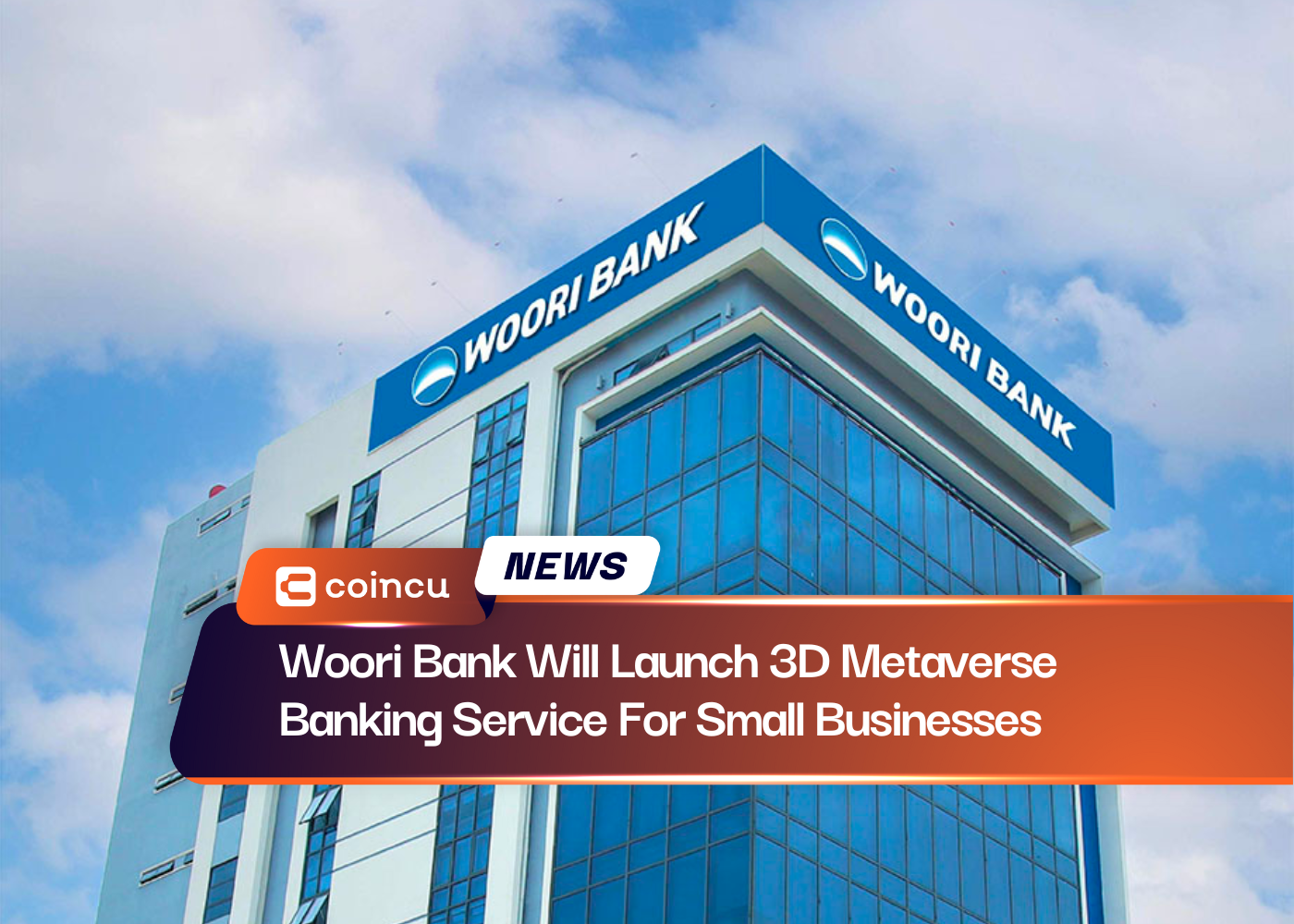 Woori Bank Will Launch 3D Metaverse Banking Service For Small Businesses