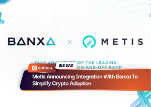 Metis Announcing Integration With Banxa To Simplify Crypto Adoption