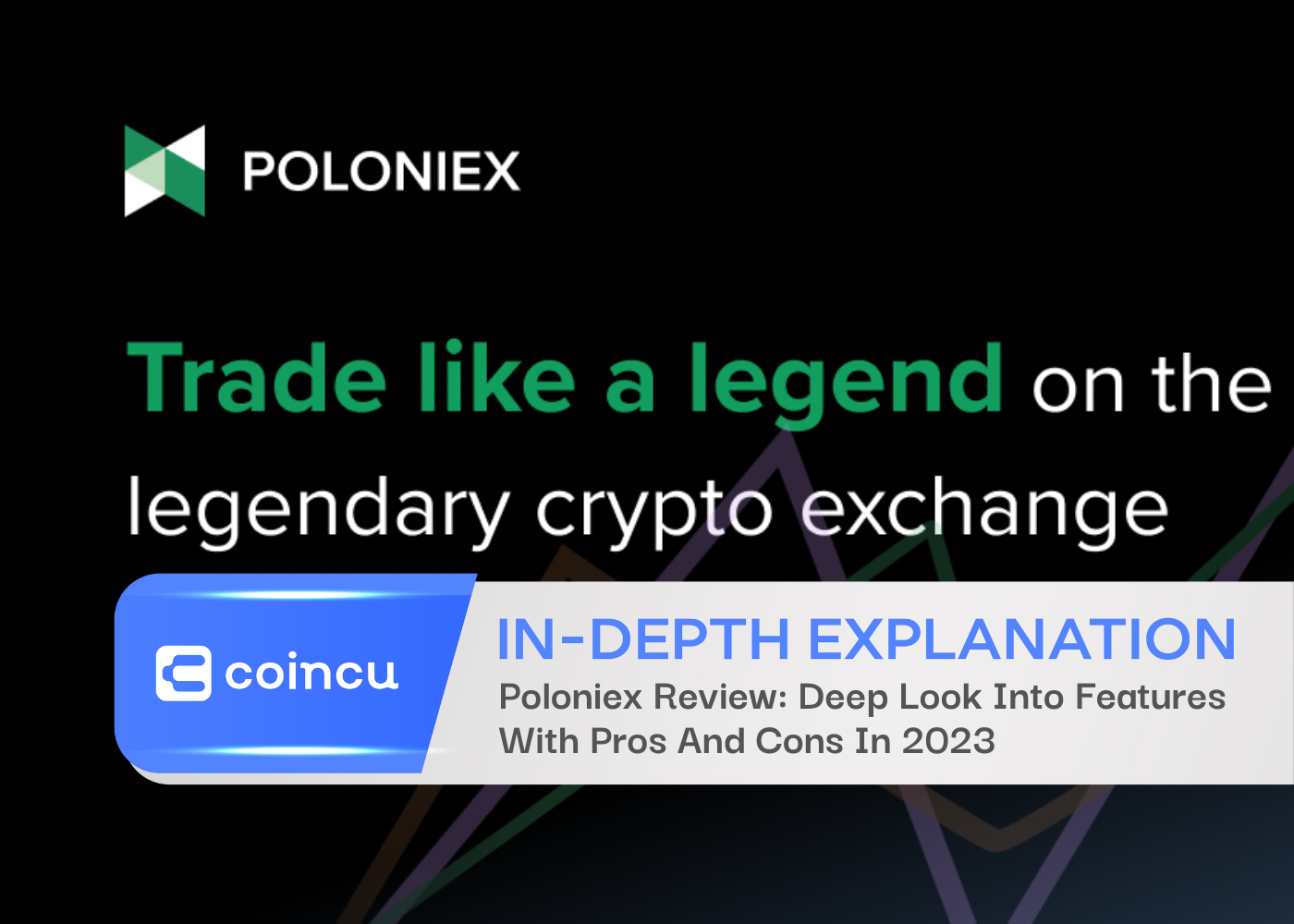 Poloniex Review: Deep Look Into Features With Pros And Cons In 2023
