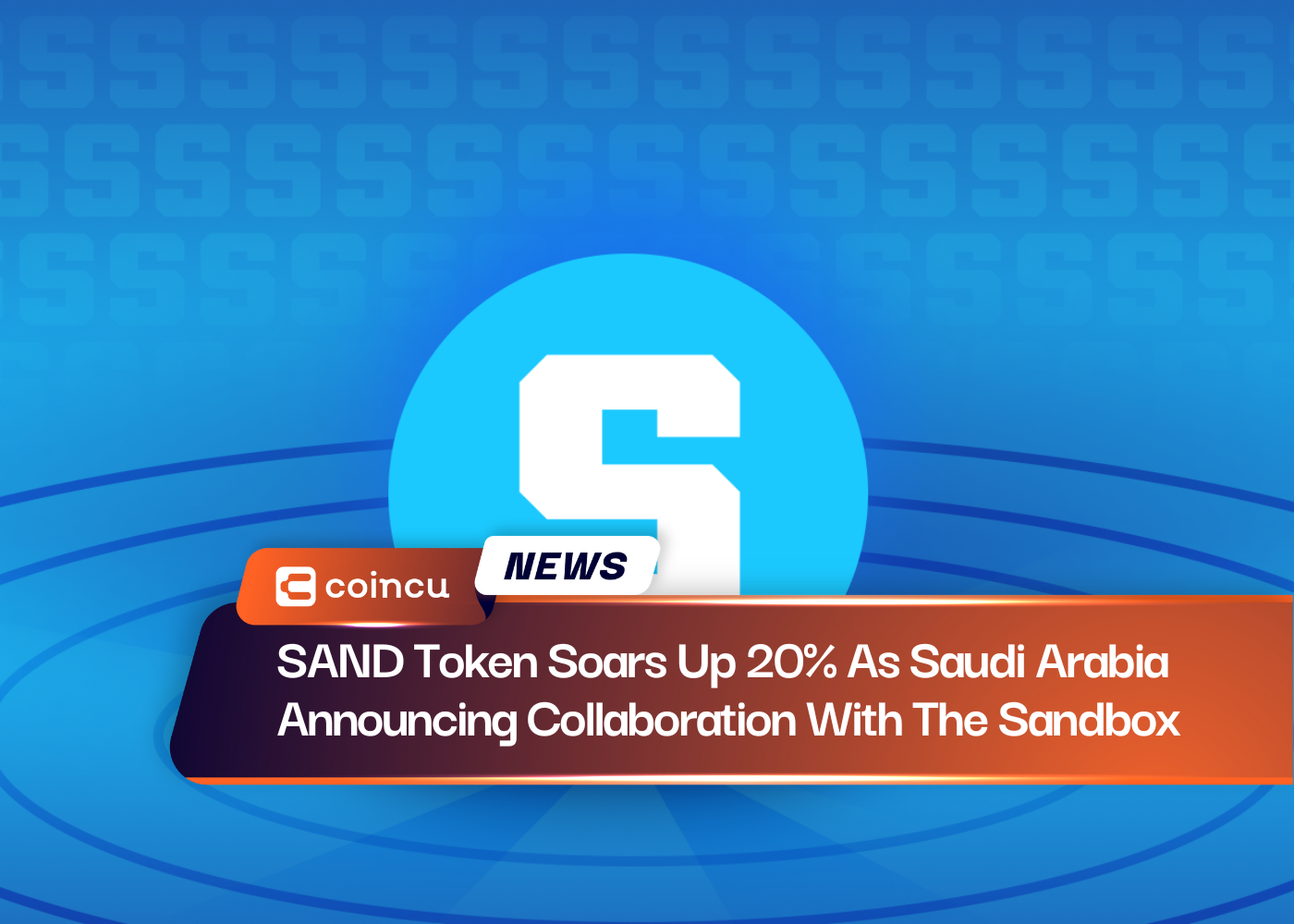 SAND Token Soars Up 20% As Saudi Arabia Announcing Collaboration With The Sandbox