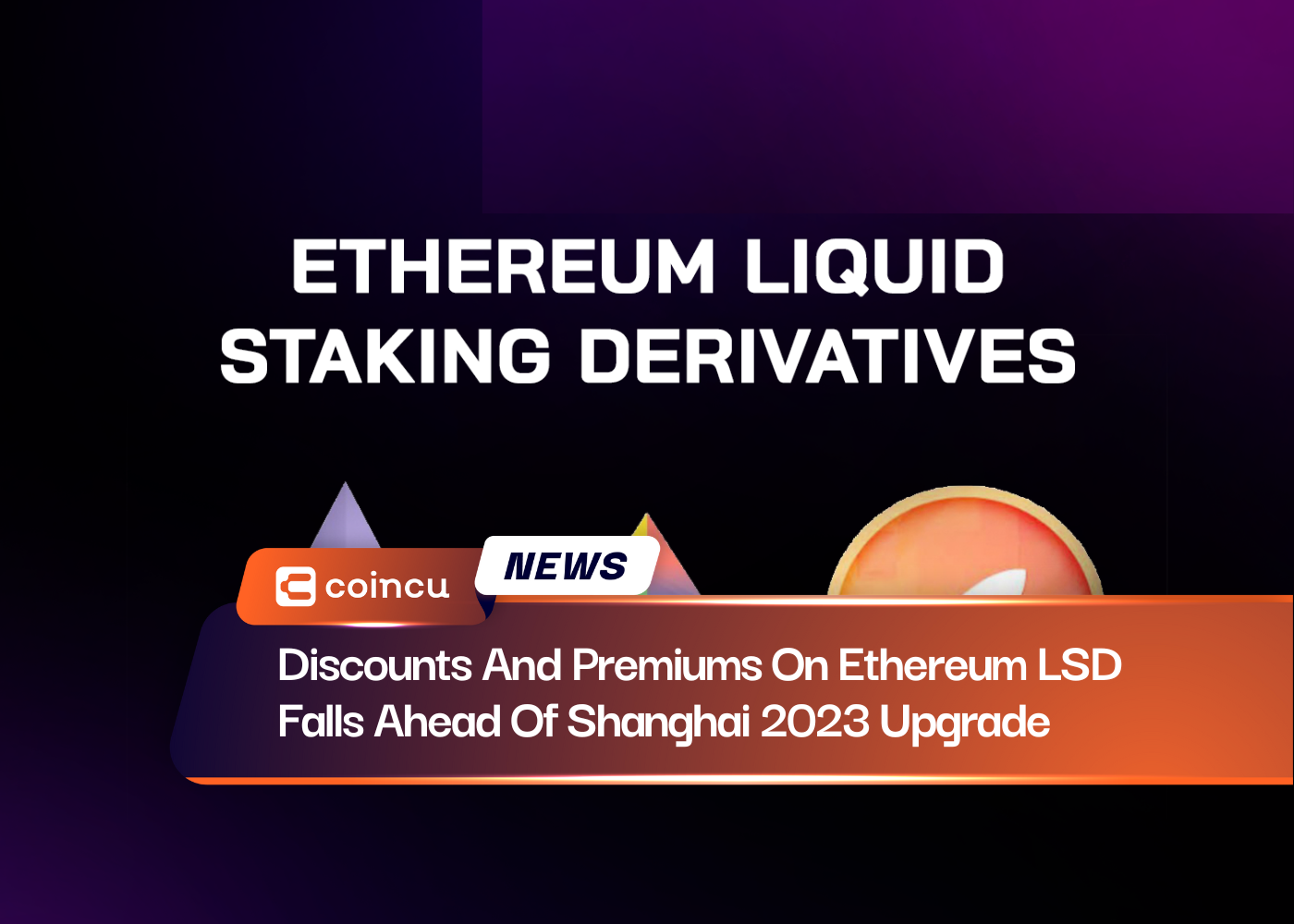 Discounts And Premiums On Ethereum LSD Falls Ahead Of Shanghai 2023 Upgrade