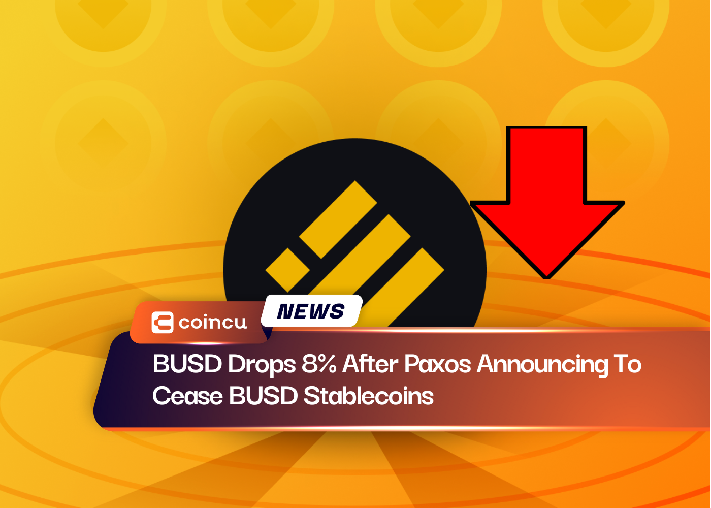 BUSD Drops 8% After Paxos Announcing To Cease BUSD Stablecoins