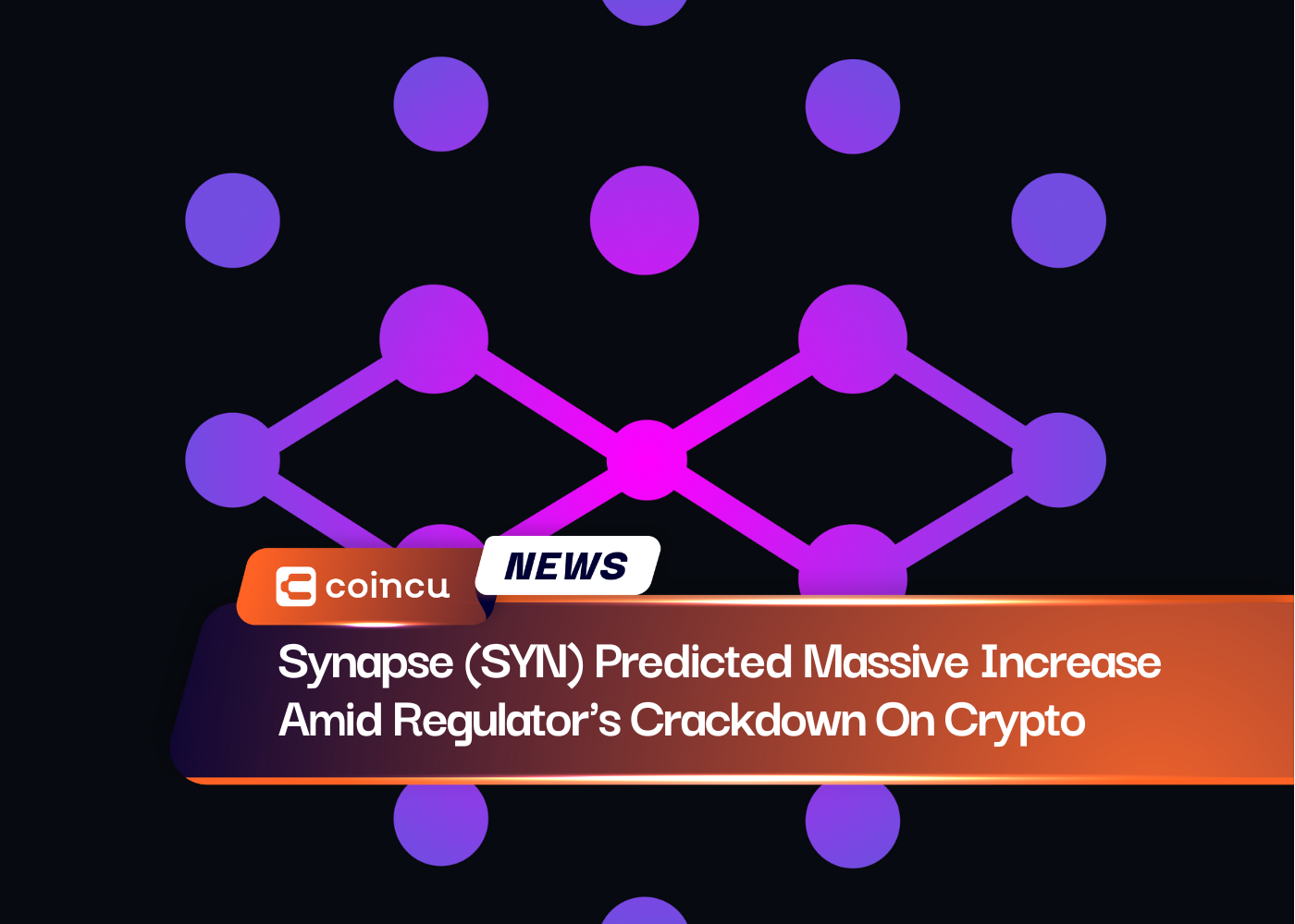 Synapse (SYN) Predicted Massive Increase Amid Regulator's Crackdown On Crypto