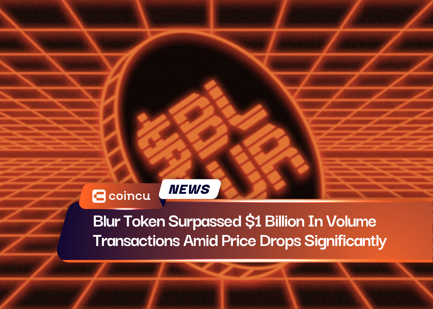 Blur Token Surpassed $1 Billion In Volume Transactions Amid Price Drops Significantly