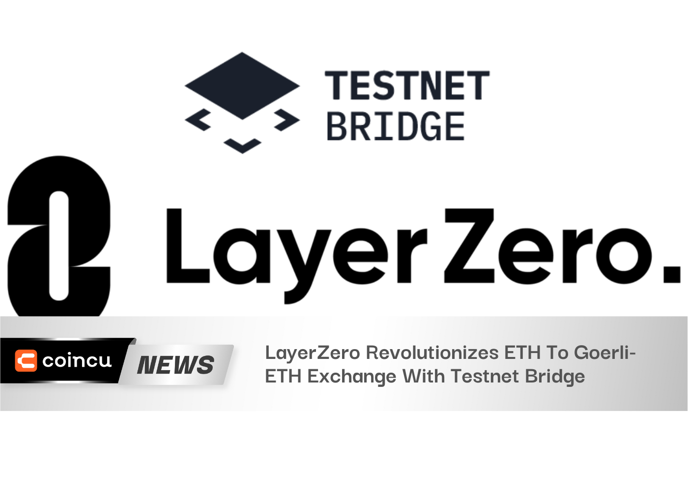 LayerZero Revolutionizes ETH To Goerli-ETH Exchange With Testnet Bridge