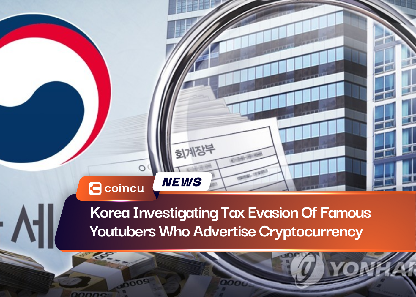 Korea Begins Investigating Tax Evasion Of Famous Youtubers Who Advertise Cryptocurrency