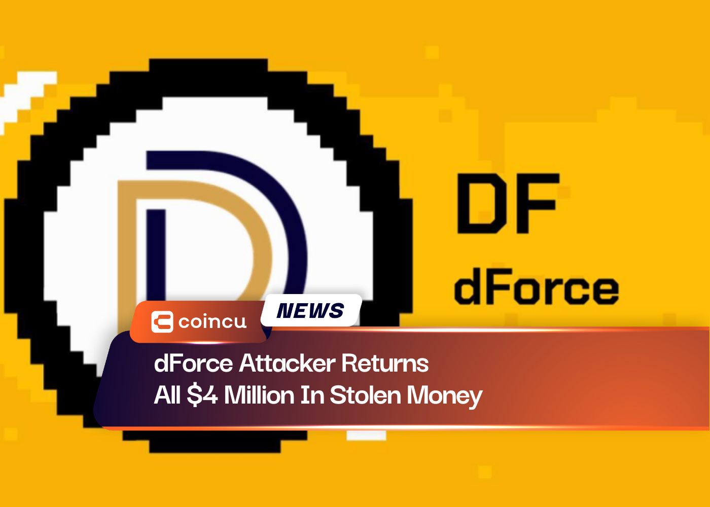 dForce Attacker Returns All $4 Million In Stolen Money