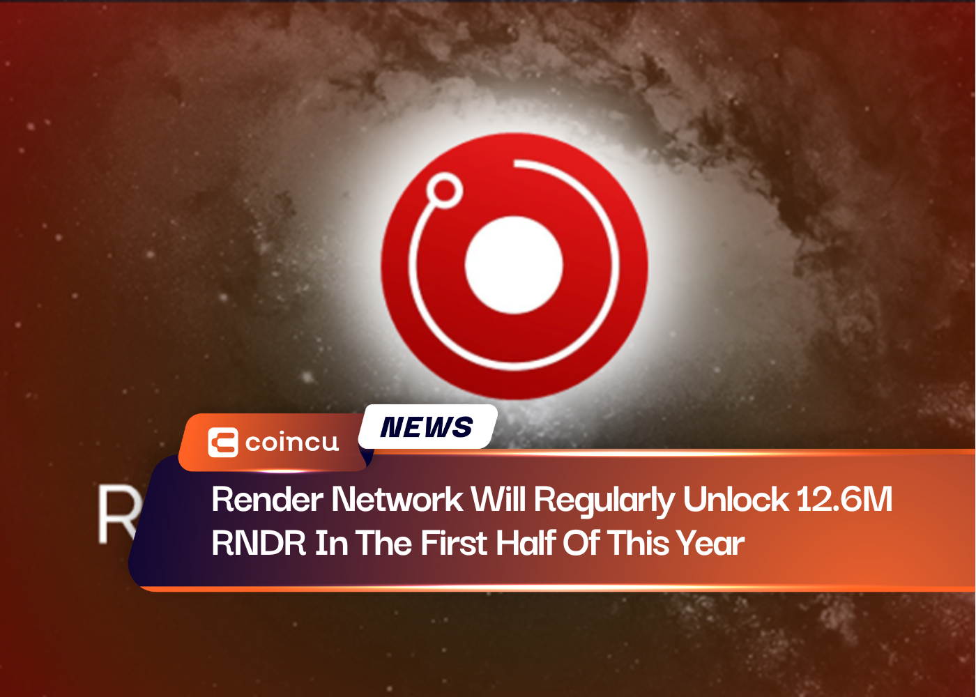Render Network Will Regularly Unlock 12.6M RNDR In The First Half Of This Year