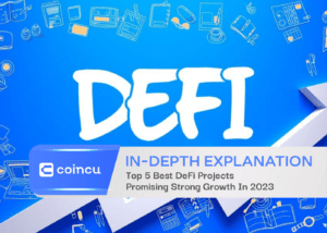 Top 5 Best DeFi Projects Promising Strong Growth In 2023