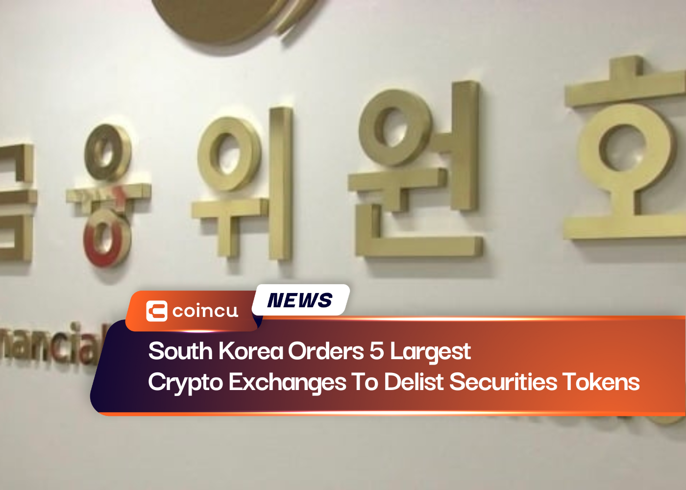 South Korea Orders 5 Largest Crypto Exchanges To Delist Securities Tokens