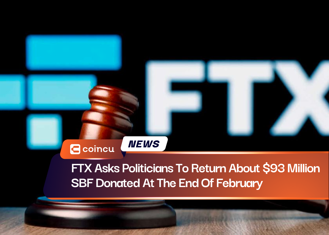 FTX Asks Politicians To Return About $93 Million SBF Donated At The End Of February