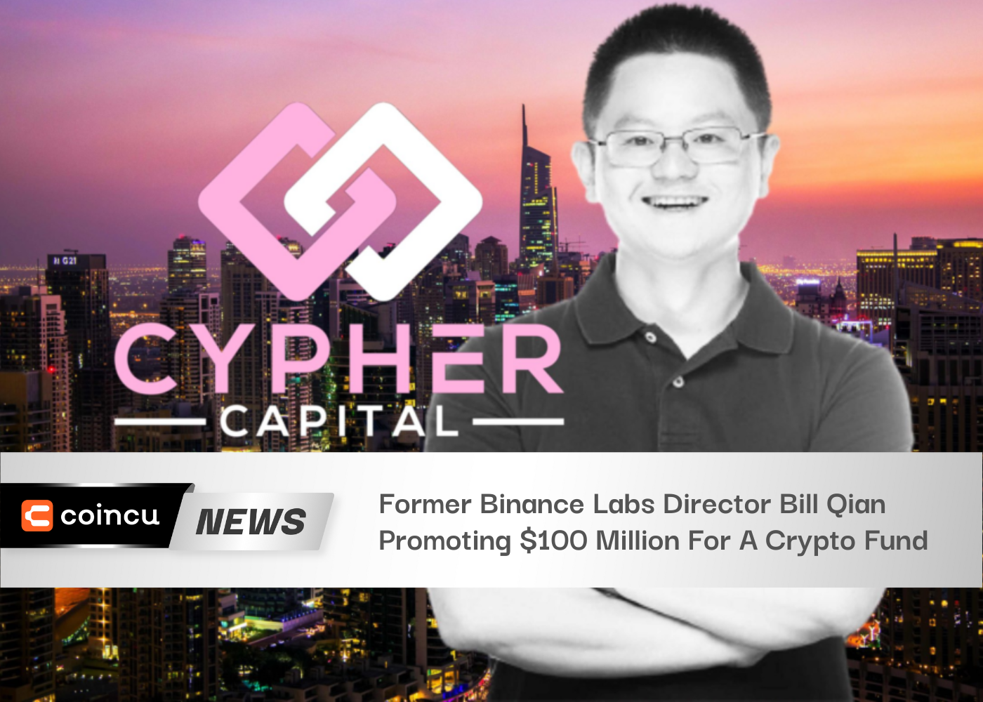Former Binance Labs Director Bill Qian Promoting Over $100 Million For A Crypto Fund