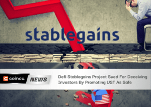 Defi Stablegains Project Sued For Deceiving Investors By Promoting UST As Safe