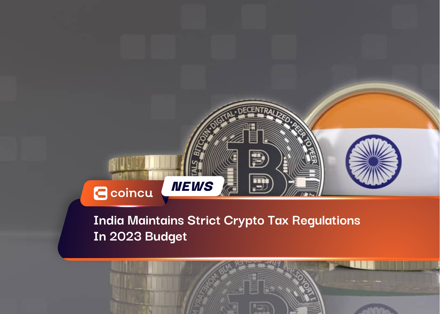 India Maintains Strict Crypto Tax Regulations