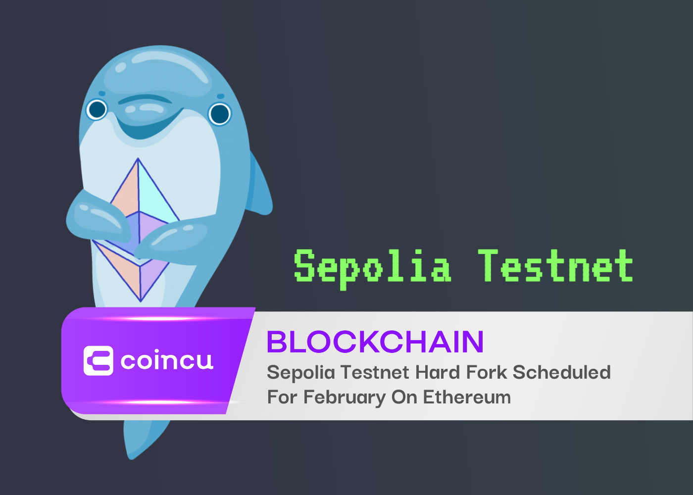 Sepolia Testnet Hard Fork Scheduled