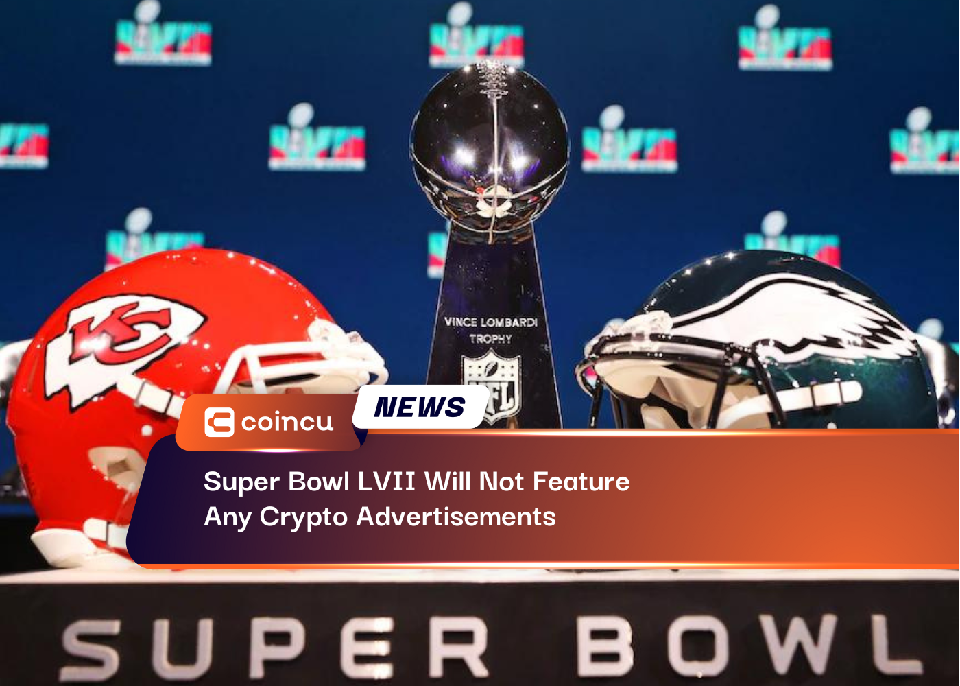 Super Bowl LVII Will Not Feature