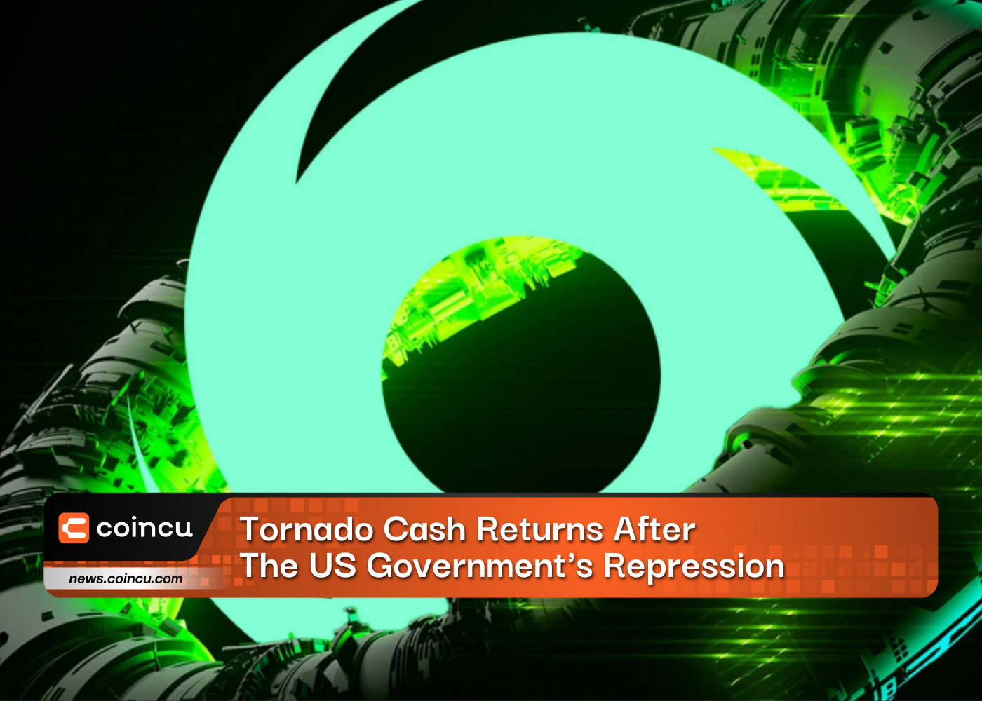 Tornado Cash Returns After The US Government's Repression