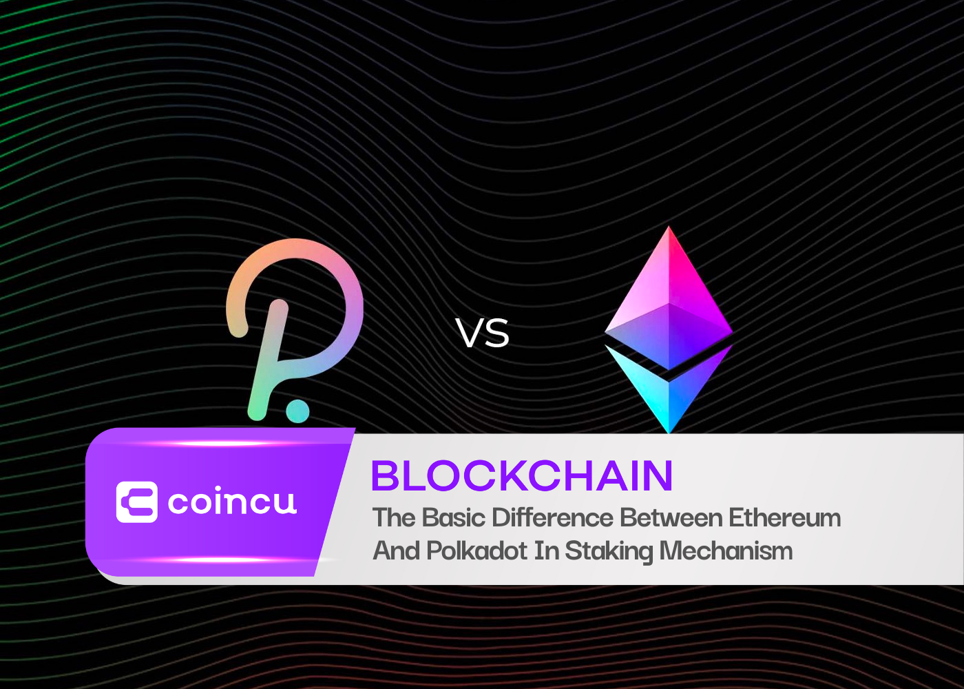 The Basic Difference Between Ethereum And Polkadot In Staking Mechanism