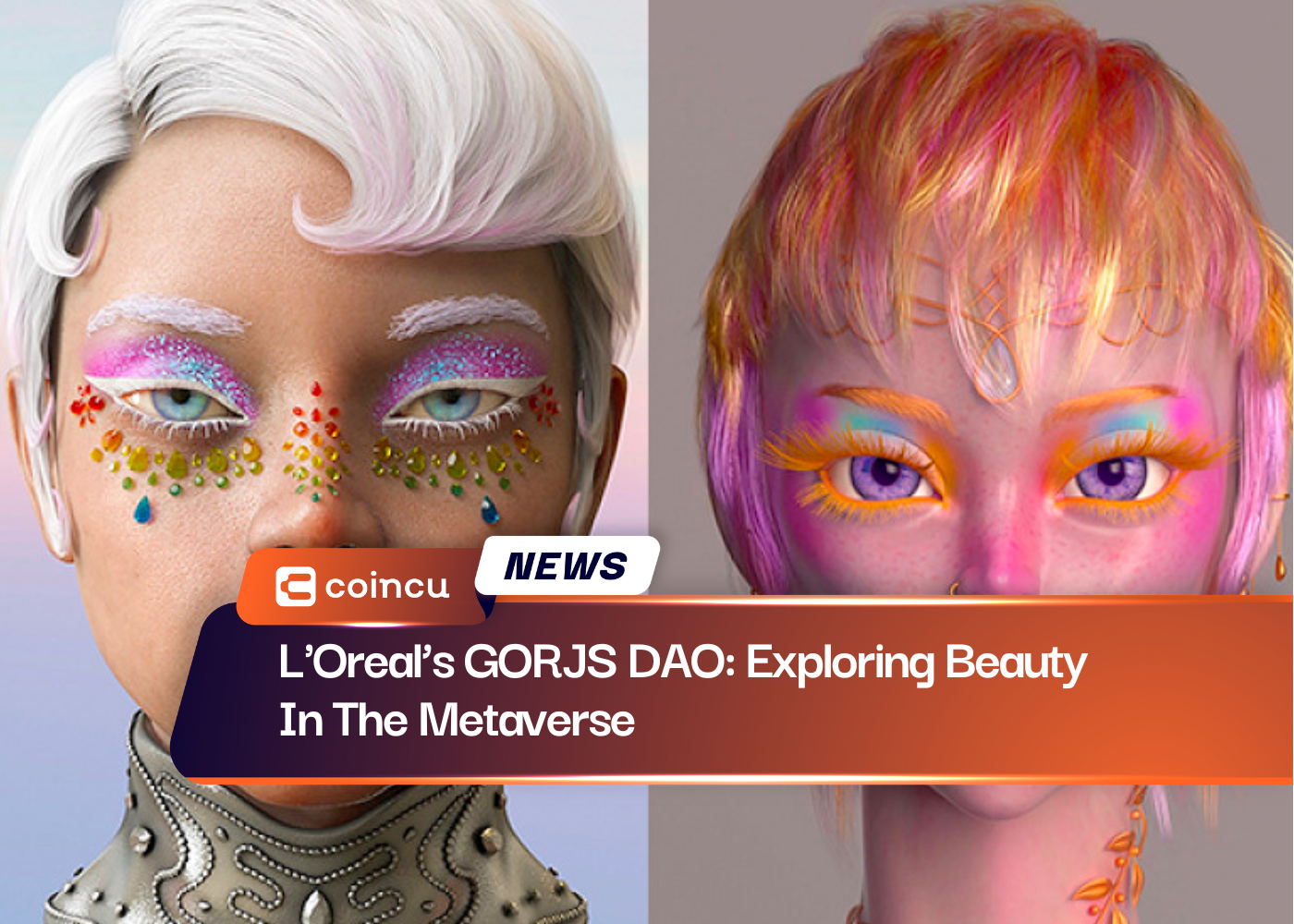 L'Oreal’s GORJS DAO: Exploring Beauty In The Metaverse