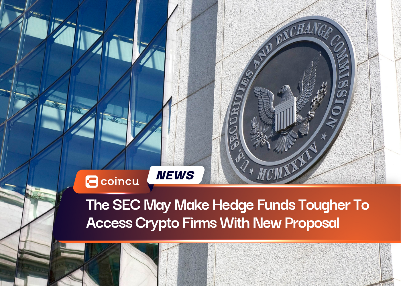 The SEC May Make Hedge Funds Tougher To Access Crypto Firms With New Proposal