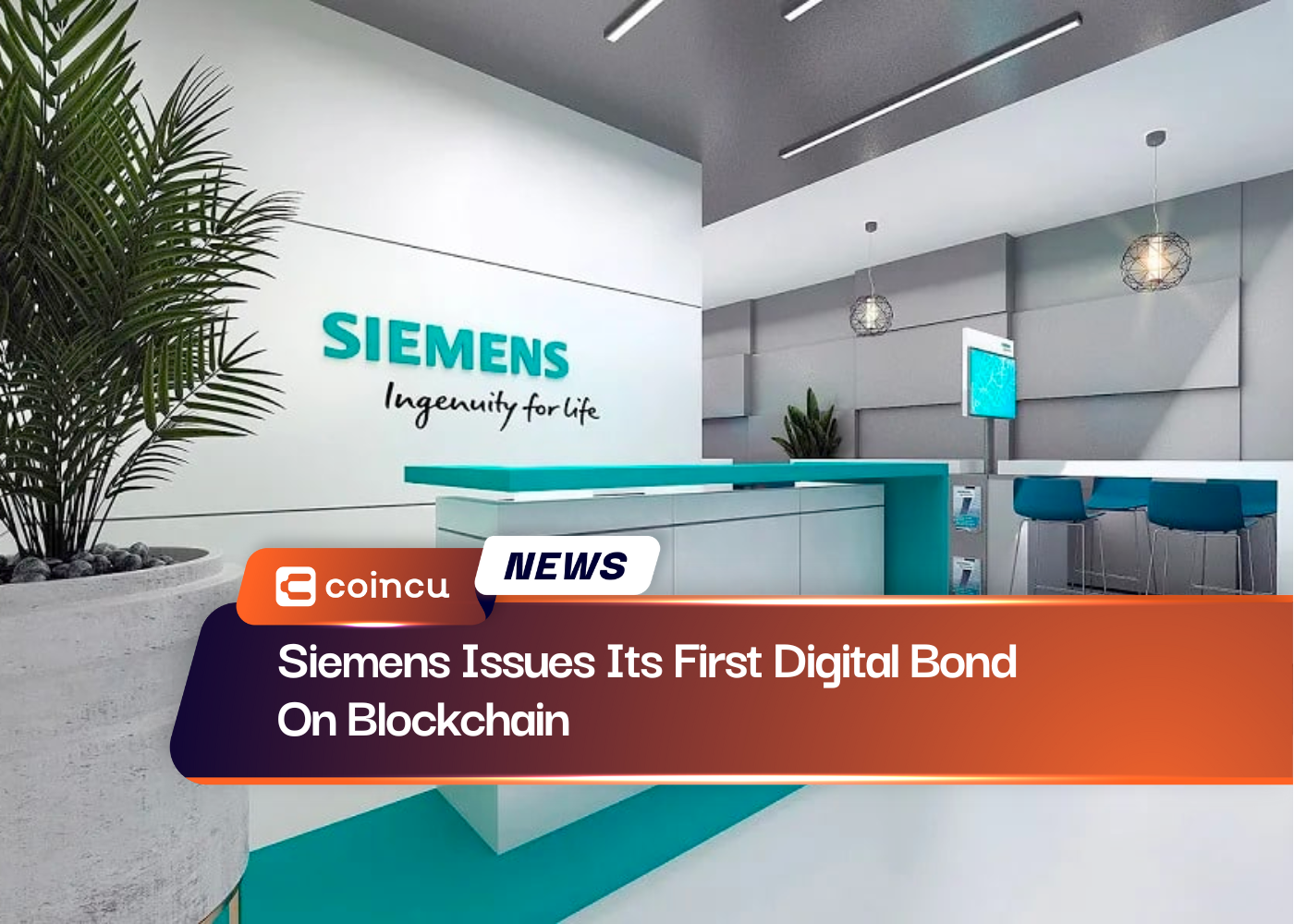 Siemens Issues Its First Digital Bond On Blockchain
