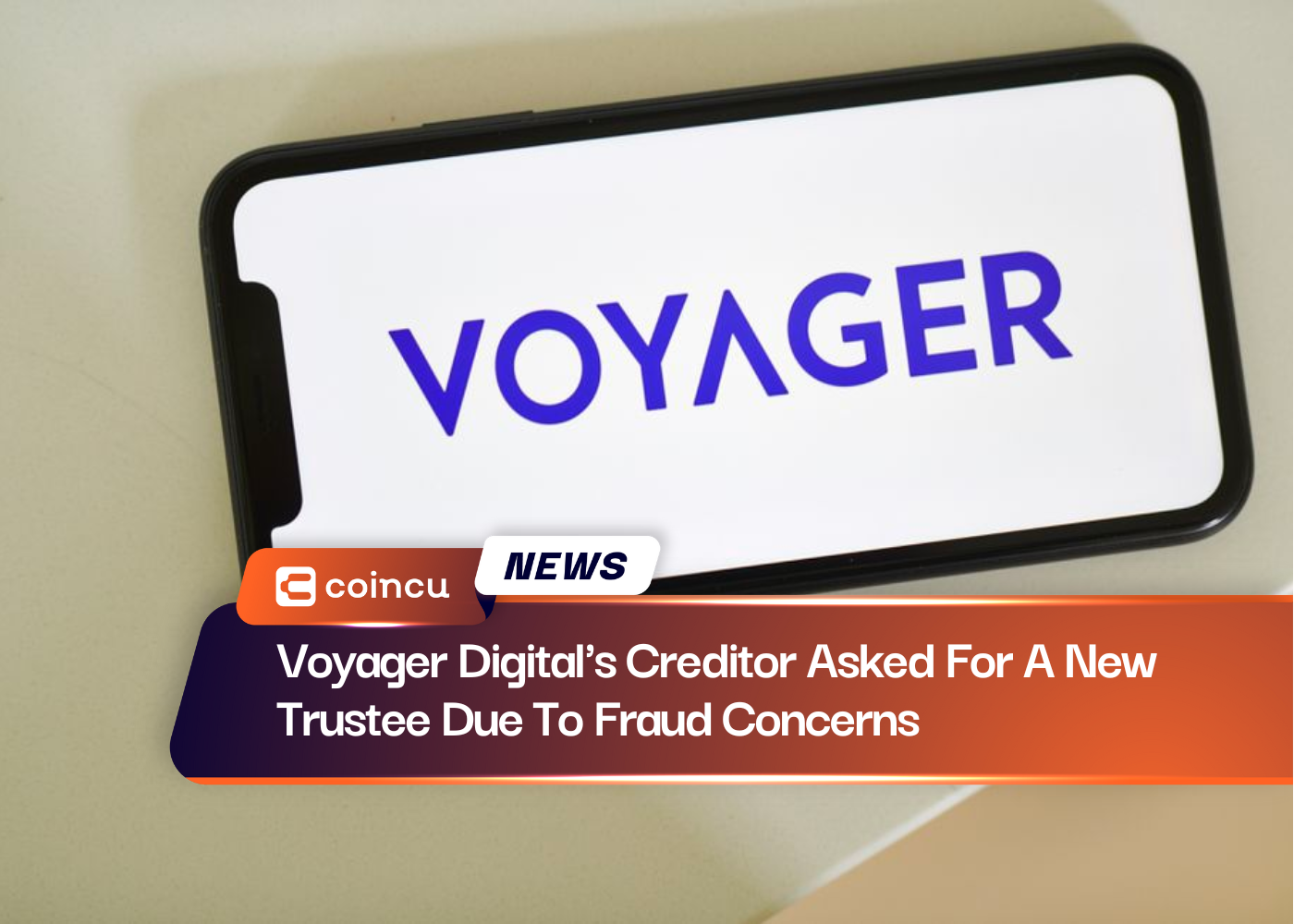 Voyager Digital's Creditor Asked For A New Trustee Due To Fraud Concerns