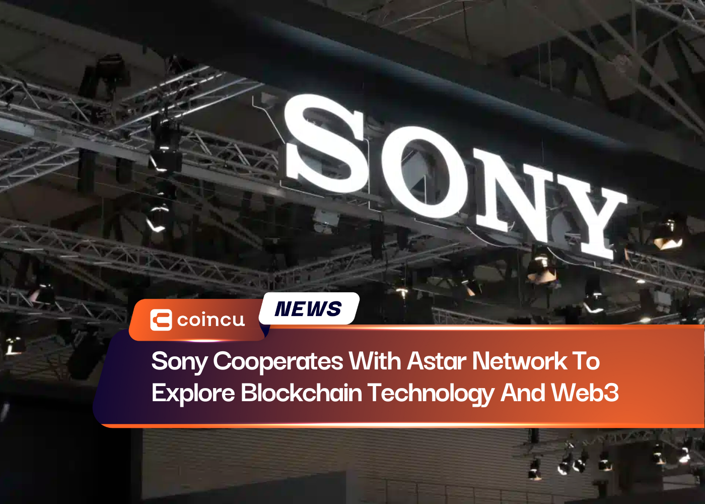 Sony Cooperates With Astar Network To Explore Blockchain Technology And Web3