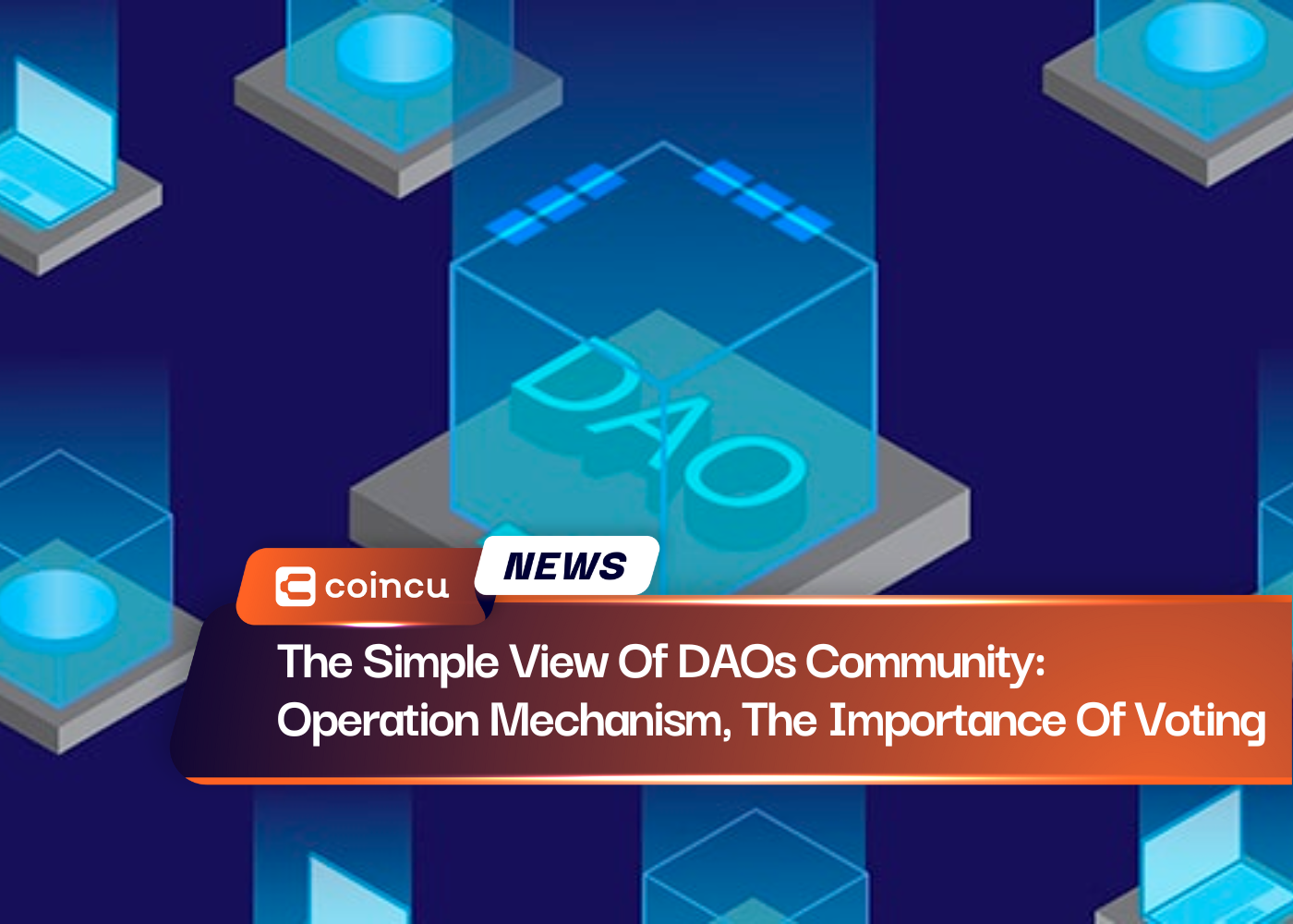 The Simple View Of DAOs Community: Operation Mechanism, The Importance Of Voting