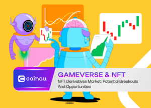 NFT Derivatives Market: Potential Breakouts And Opportunities