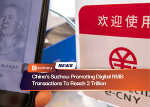 China's Suzhou: Promoting Digital RMB Transactions To Reach 2 Trillion