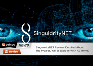 SingularityNET Review: Detailed About The Project, Will It Explode With AI Trend?