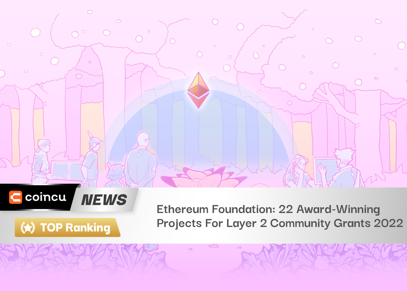 Ethereum Foundation: 22 Award-Winning Projects For Layer 2 Community Grants 2022