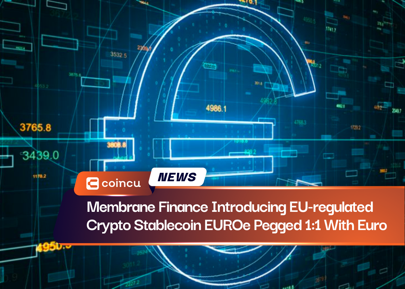Membrane Finance Introducing EU-regulated Crypto Stablecoin EUROe Pegged 1:1 With Euro