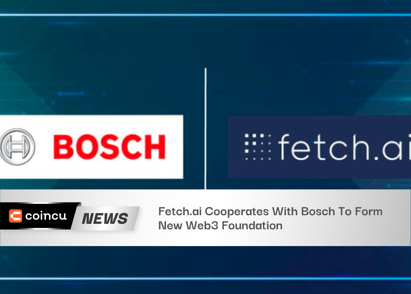 Fetch.ai Cooperates With Bosch To Form New Web3 Foundation