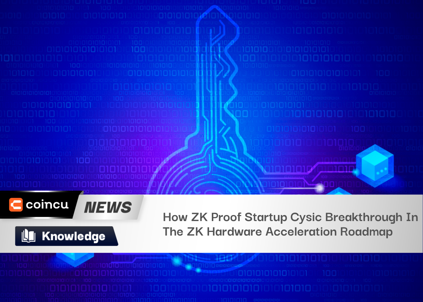 How ZK Proof Startup Cysic Breakthrough In The ZK Hardware Acceleration Roadmap