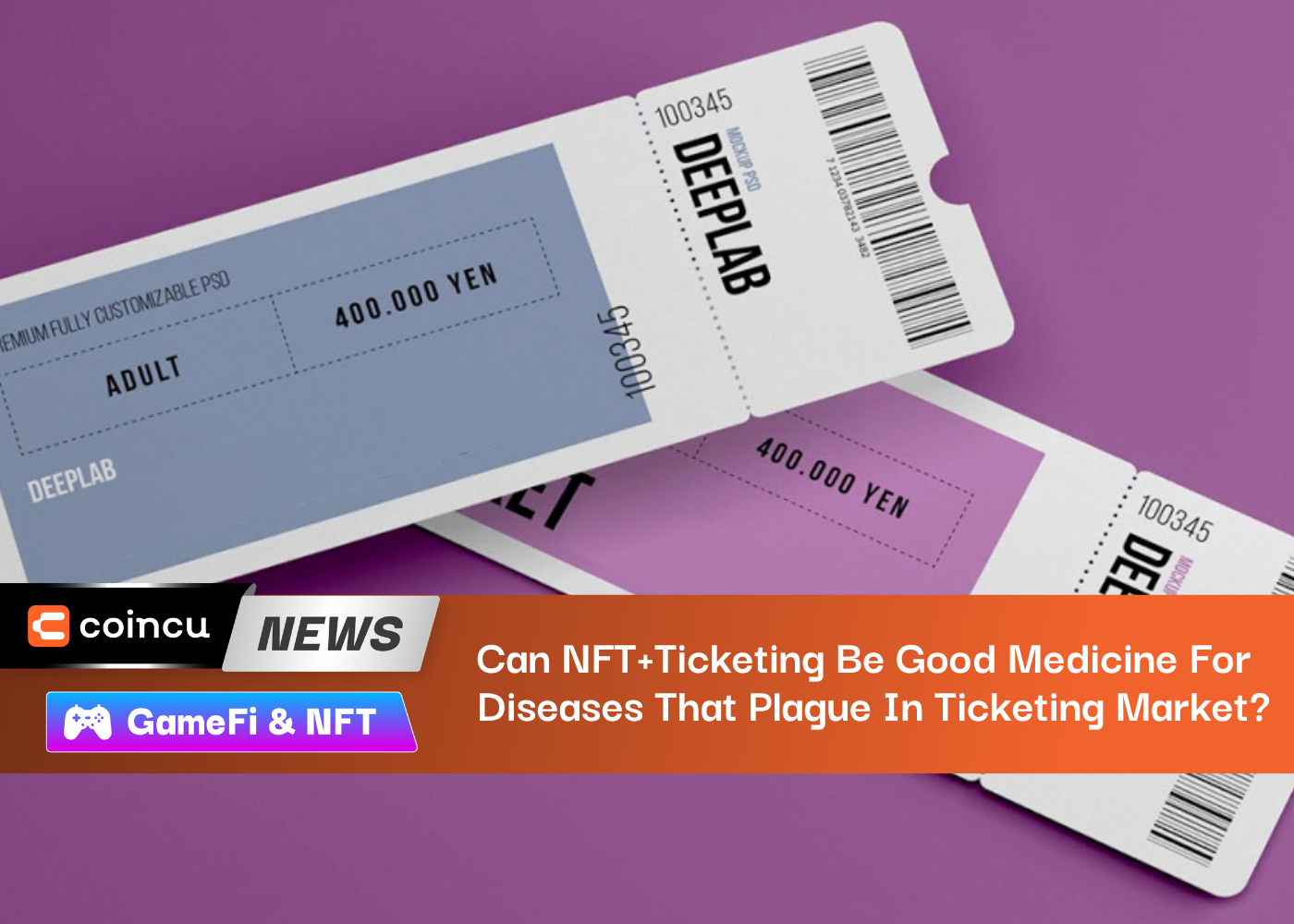Can NFT+Ticketing Be Good Medicine For Diseases That Plague In Ticketing Market?