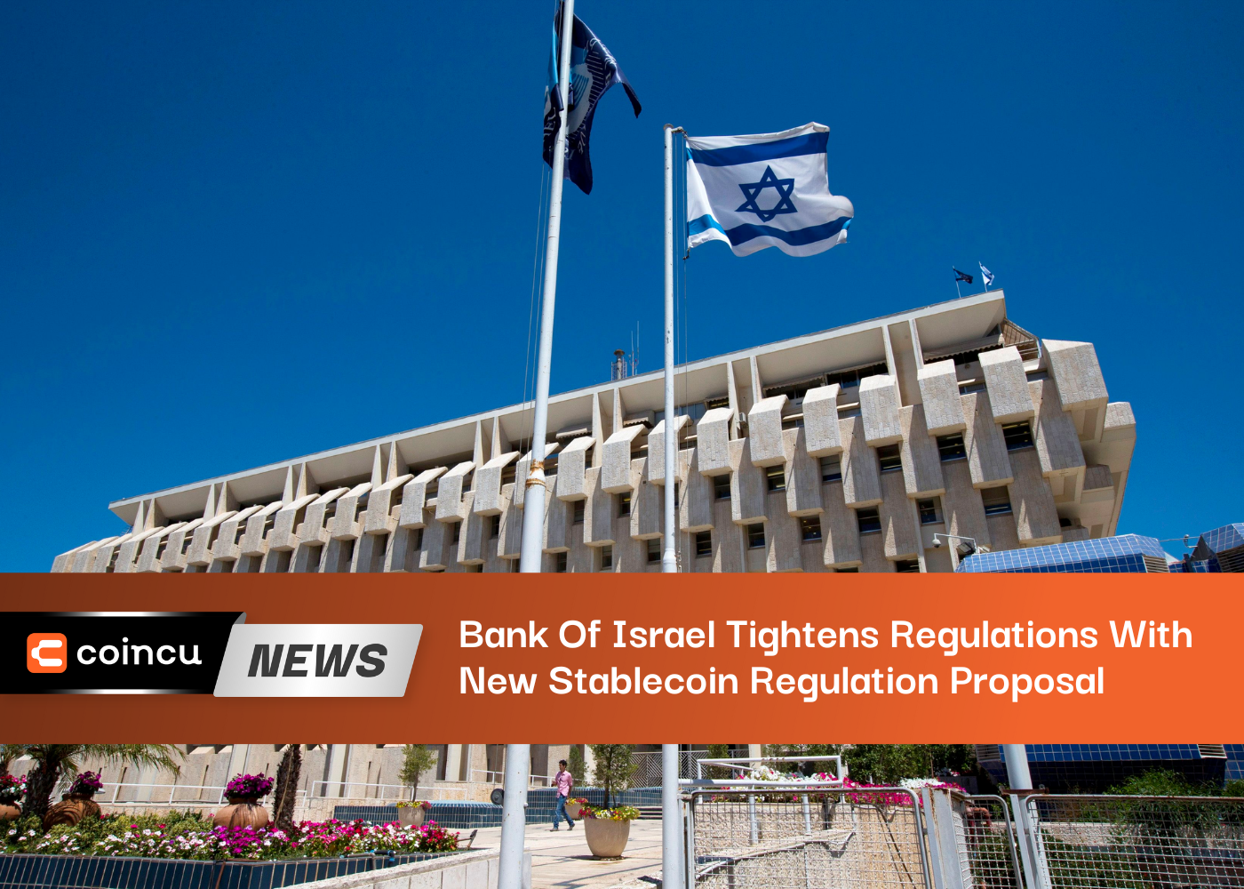 Bank Of Israel Tightens Regulations With New Stablecoin Regulation Proposal