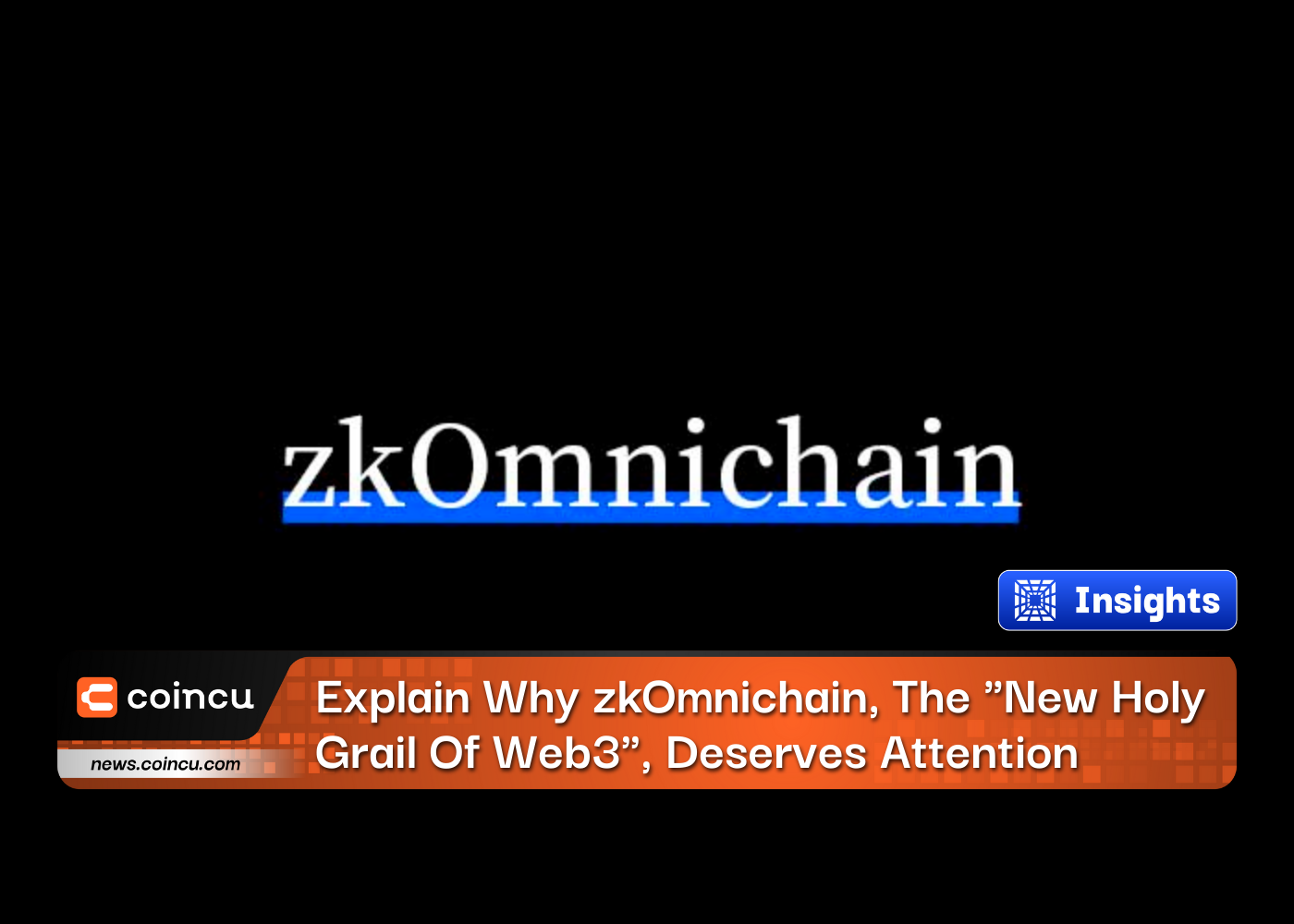 Explain Why zkOmnichain, The "New Holy Grail Of Web3", Deserves Attention