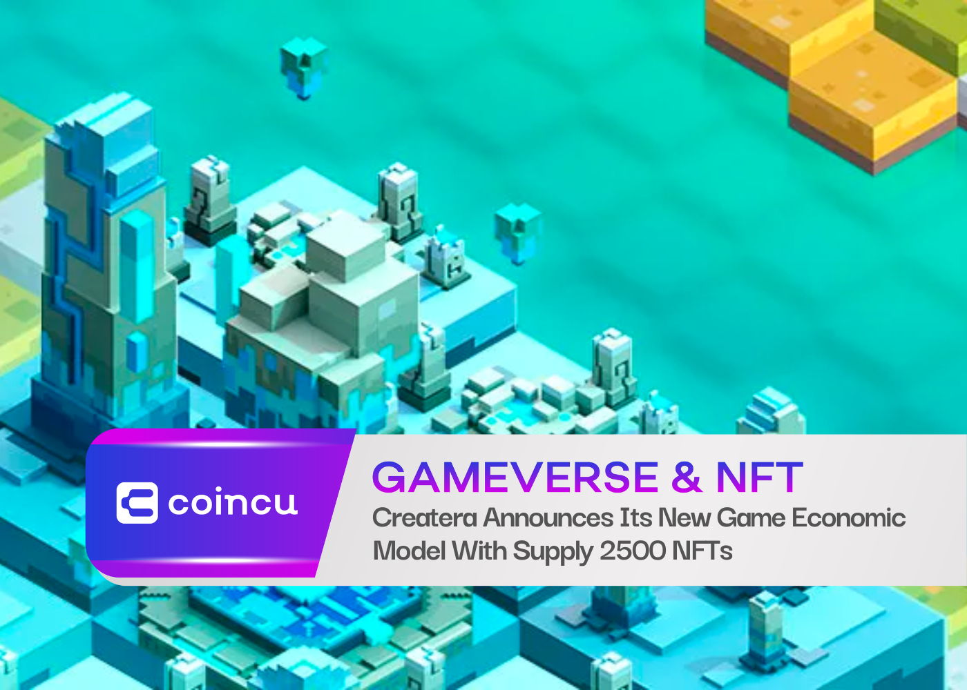 क्रिएटेरा ने 2500 एनएफटी की आपूर्ति के साथ अपने नए गेम इकोनॉमिक मॉडल की घोषणा की