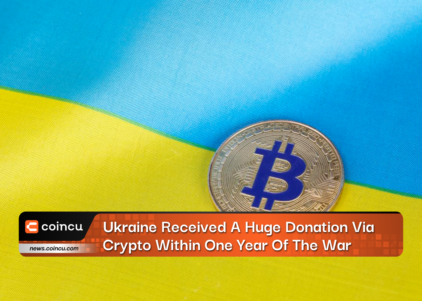 Ukraine Received A Huge Donation Via Crypto Within One Year Of The War