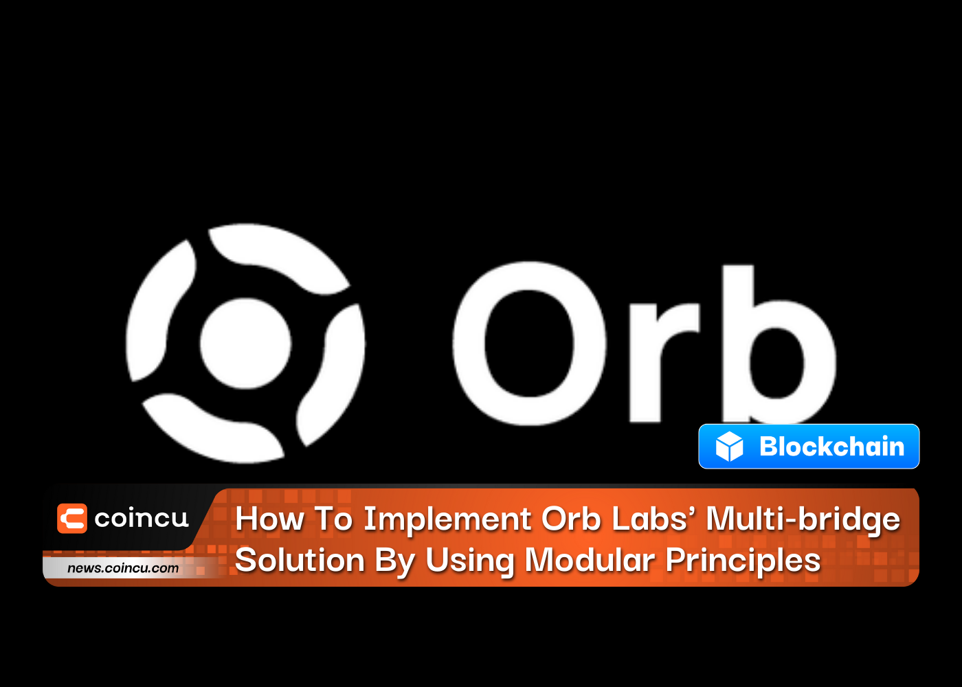 كيفية تنفيذ الحل متعدد الجسور من Orb Labs باستخدام المبادئ المعيارية