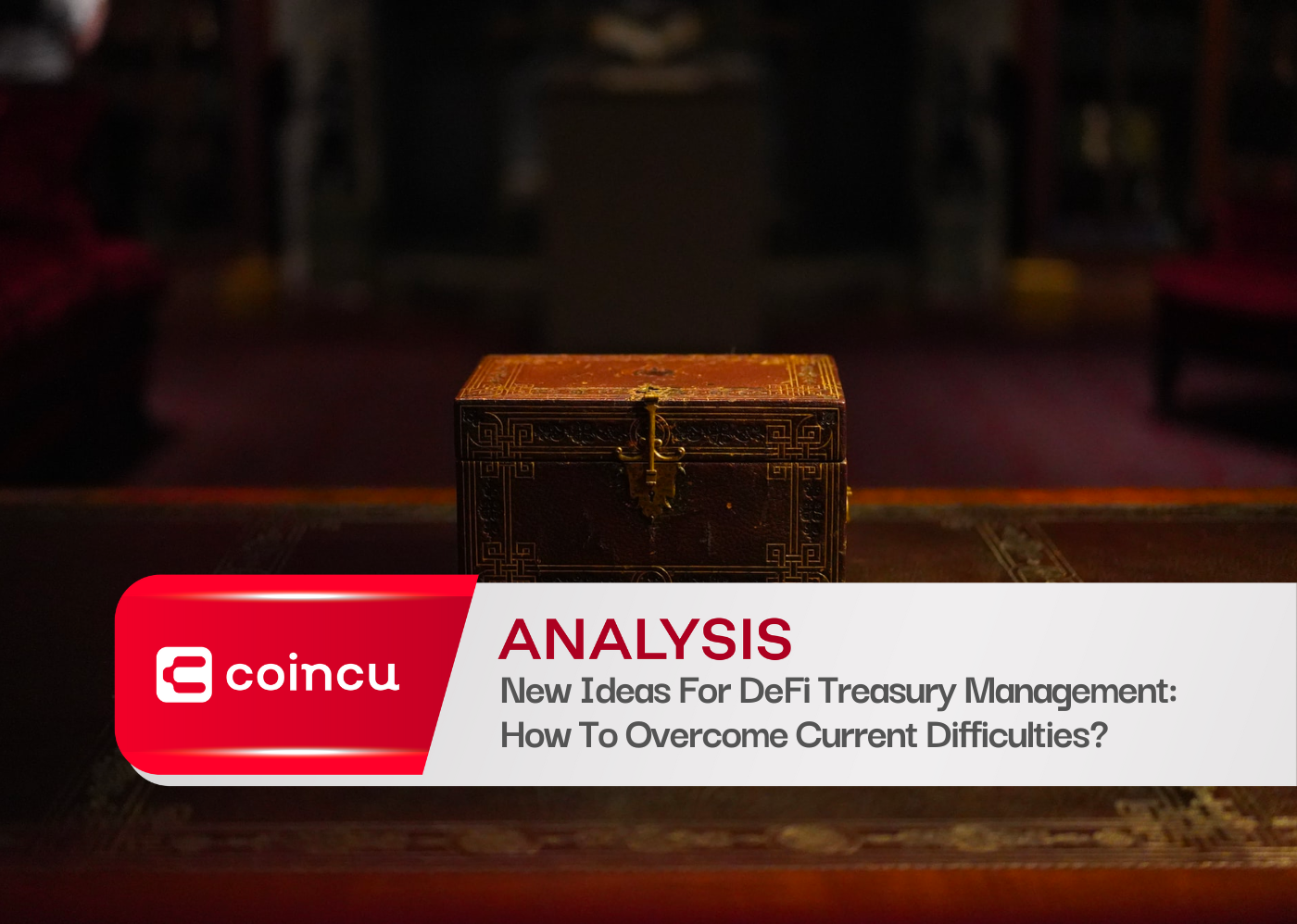 New Ideas For DeFi Treasury Management: How To Overcome Current Difficulties?