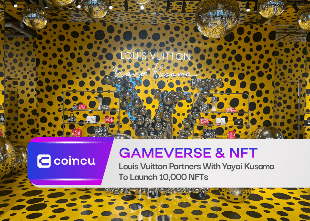 Louis Vuitton Gets Kusama-fied - 10K NFTs Celebrating 200 Years - DailyCoin