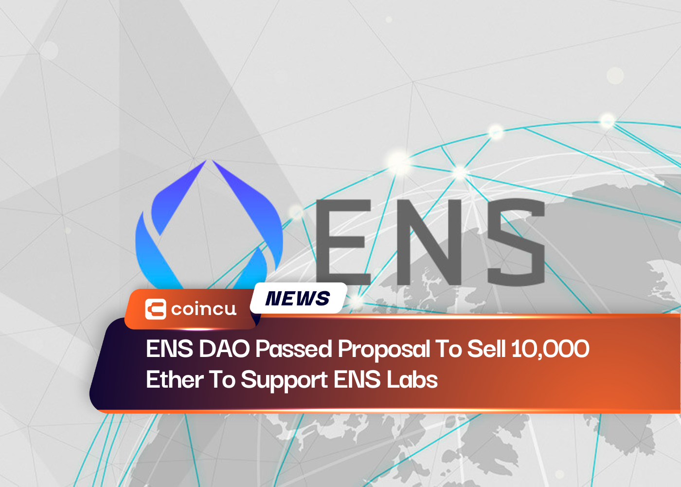 ENS DAO Passed Proposal To Sell 10,000 Ether To Support ENS Labs