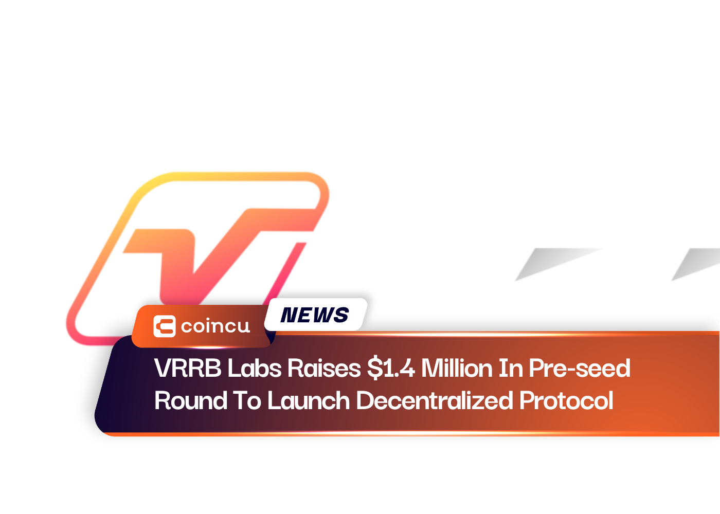 VRRB Labs Raises $1.4 Million In Pre-seed Round To Launch Decentralized Protocol