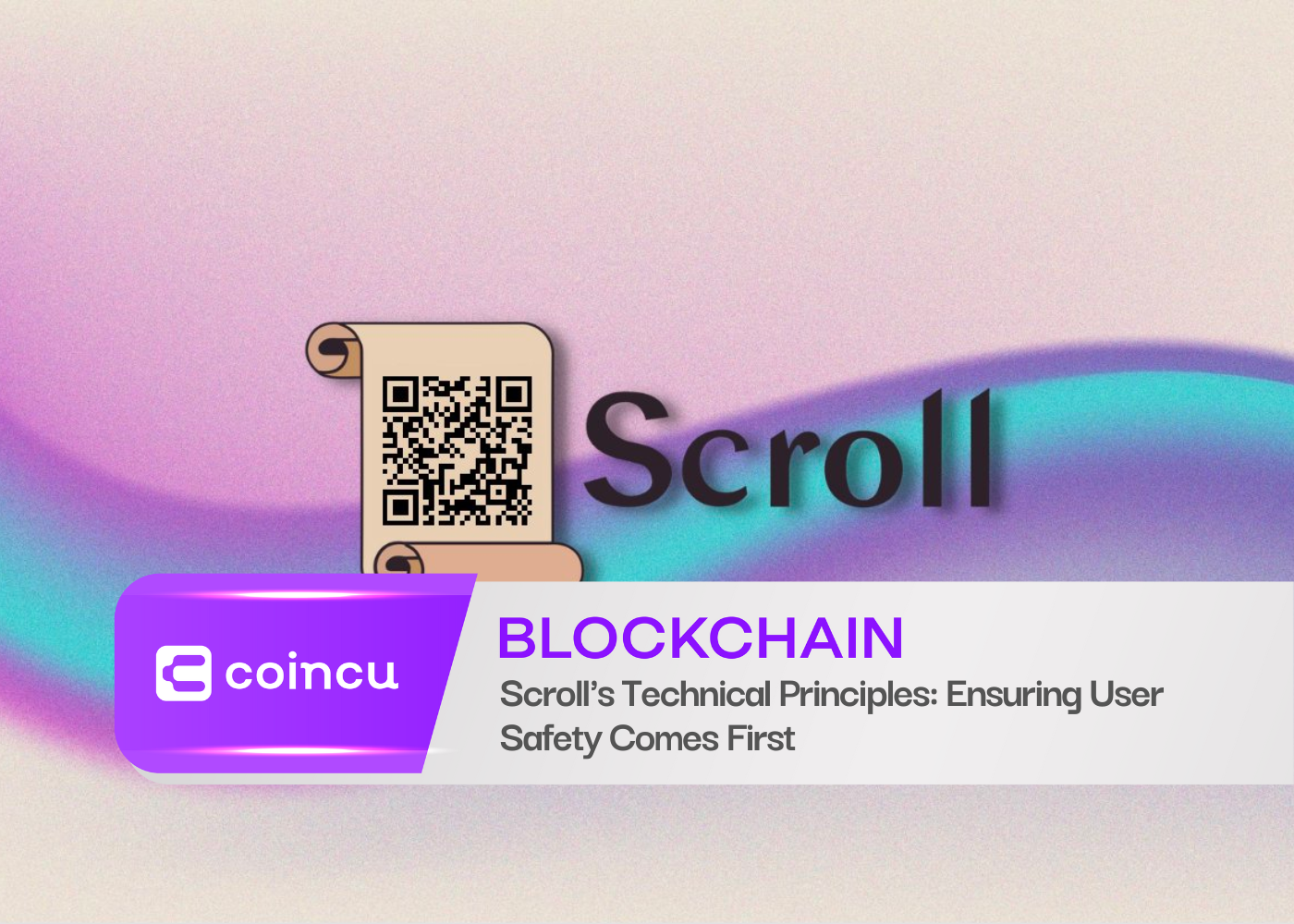 Scroll's Technical Principles: Ensuring User Safety Comes First